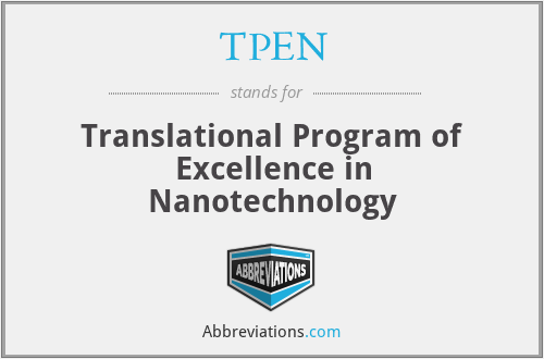 TPEN - Translational Program of Excellence in Nanotechnology