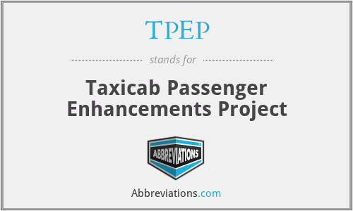 TPEP - Taxicab Passenger Enhancements Project