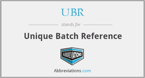 UBR - Unique Batch Reference