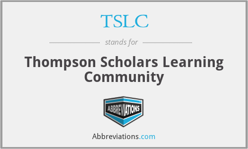 TSLC - Thompson Scholars Learning Community