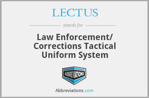 LECTUS - Law Enforcement/ Corrections Tactical Uniform System