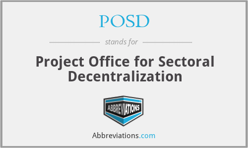 POSD - Project Office for Sectoral Decentralization