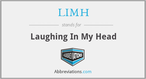 LIMH - Laughing In My Head