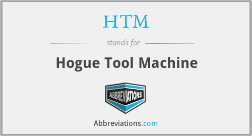 HTM - Hogue Tool Machine