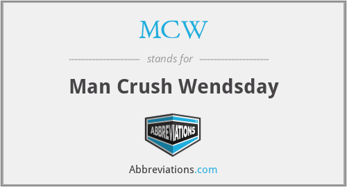 MCW - Man Crush Wendsday