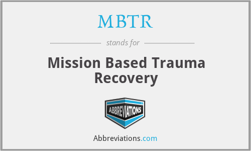 MBTR - Mission Based Trauma Recovery