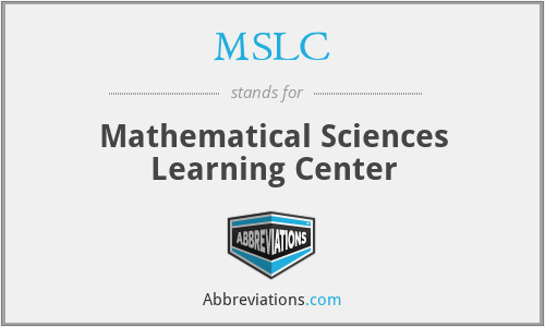 MSLC - Mathematical Sciences Learning Center