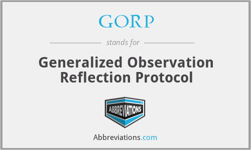 GORP - Generalized Observation Reflection Protocol