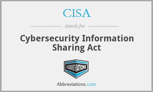CISA - Cybersecurity Information Sharing Act