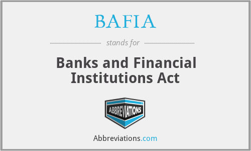 BAFIA - Banks and Financial Institutions Act