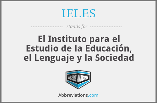 IELES - El Instituto para el Estudio de la Educación, el Lenguaje y la Sociedad