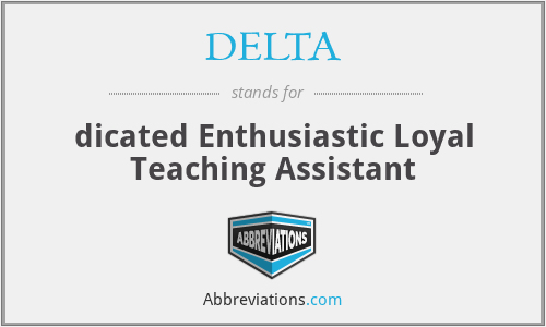 DELTA - dicated Enthusiastic Loyal Teaching Assistant