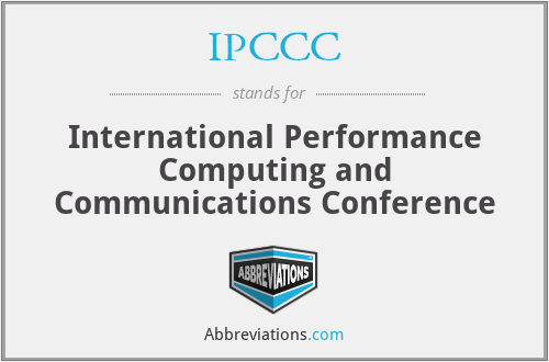 IPCCC - International Performance Computing and Communications Conference