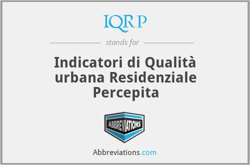 IQRP - Indicatori di Qualità urbana Residenziale Percepita
