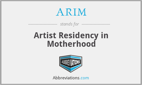 ARIM - Artist Residency in Motherhood