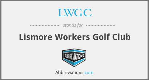LWGC - Lismore Workers Golf Club