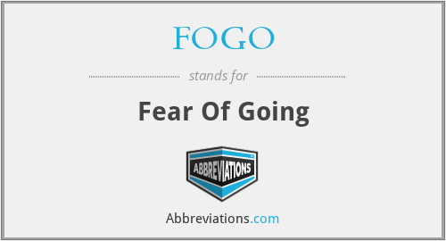 FOGO - Fear Of Going