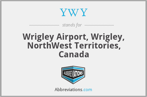 YWY - Wrigley Airport, Wrigley, NorthWest Territories, Canada