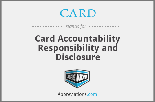 CARD - Card Accountability Responsibility and Disclosure
