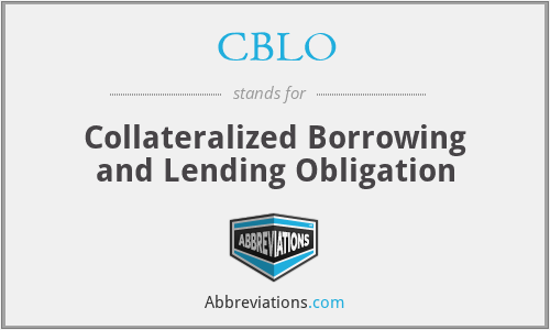 CBLO - Collateralized Borrowing and Lending Obligation