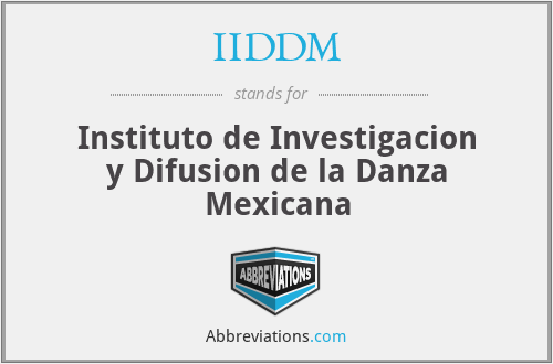 IIDDM - Instituto de Investigacion y Difusion de la Danza Mexicana