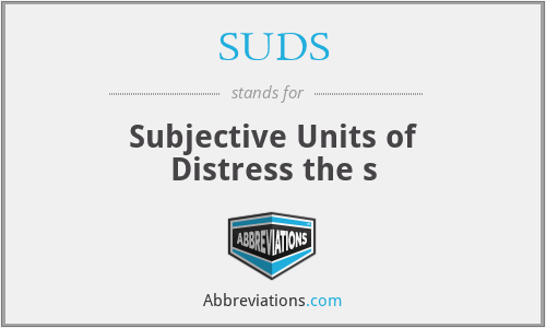 SUDS - Subjective Units of Distress the s