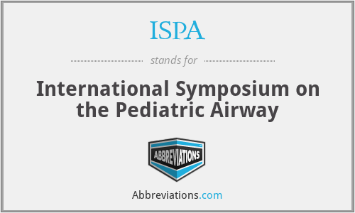 ISPA - International Symposium on the Pediatric Airway