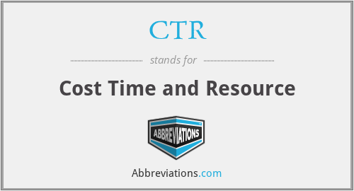 CTR - Cost Time and Resource