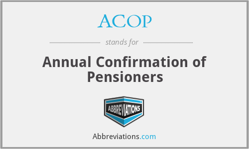 ACOP - Annual Confirmation of Pensioners