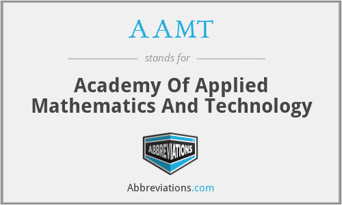 AAMT - Academy Of Applied Mathematics And Technology