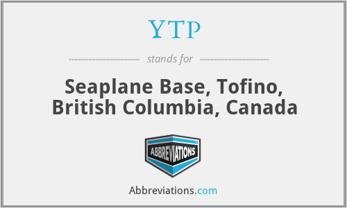 YTP - Seaplane Base, Tofino, British Columbia, Canada