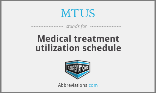 MTUS - Medical treatment utilization schedule