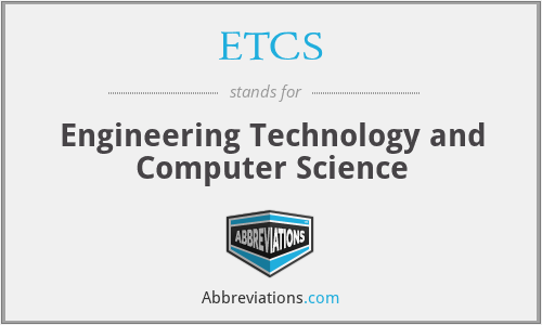 ETCS - Engineering Technology and Computer Science
