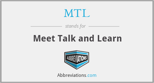 MTL - Meet Talk and Learn