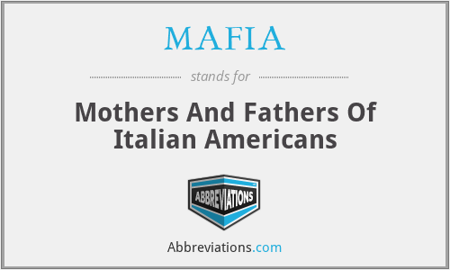 MAFIA - Mothers And Fathers Of Italian Americans