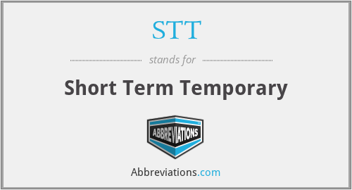 STT - Short Term Temporary