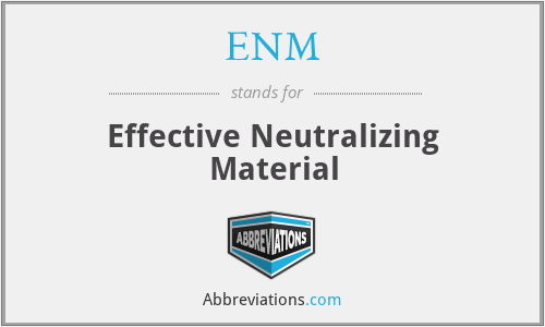 ENM - Effective Neutralizing Material
