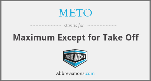METO - Maximum Except for Take Off