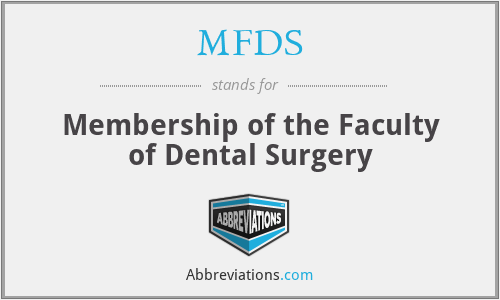 MFDS - Membership of the Faculty of Dental Surgery