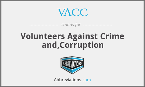 VACC - Volunteers Against Crime and,Corruption
