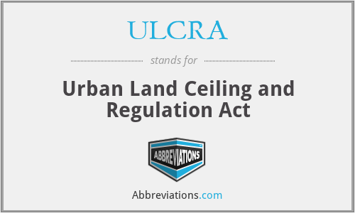 ULCRA - Urban Land Ceiling and Regulation Act