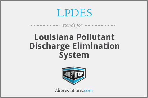 LPDES - Louisiana Pollutant Discharge Elimination System