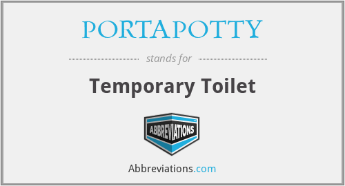 PORTAPOTTY - Temporary Toilet