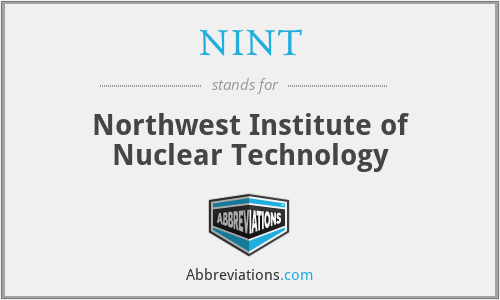 NINT - Northwest Institute of Nuclear Technology