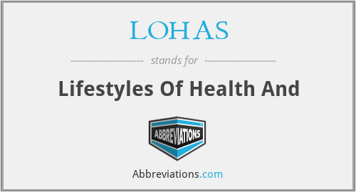 LOHAS - Lifestyles Of Health And