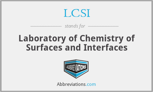 LCSI - Laboratory of Chemistry of Surfaces and Interfaces