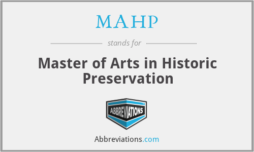 MAHP - Master of Arts in Historic Preservation