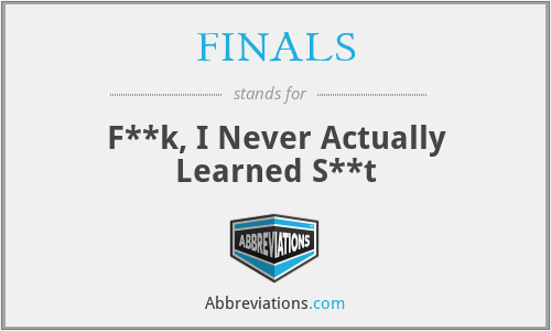 FINALS - F**k, I Never Actually Learned S**t