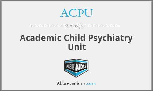 ACPU - Academic Child Psychiatry Unit