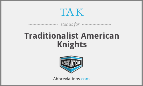 TAK - Traditionalist American Knights